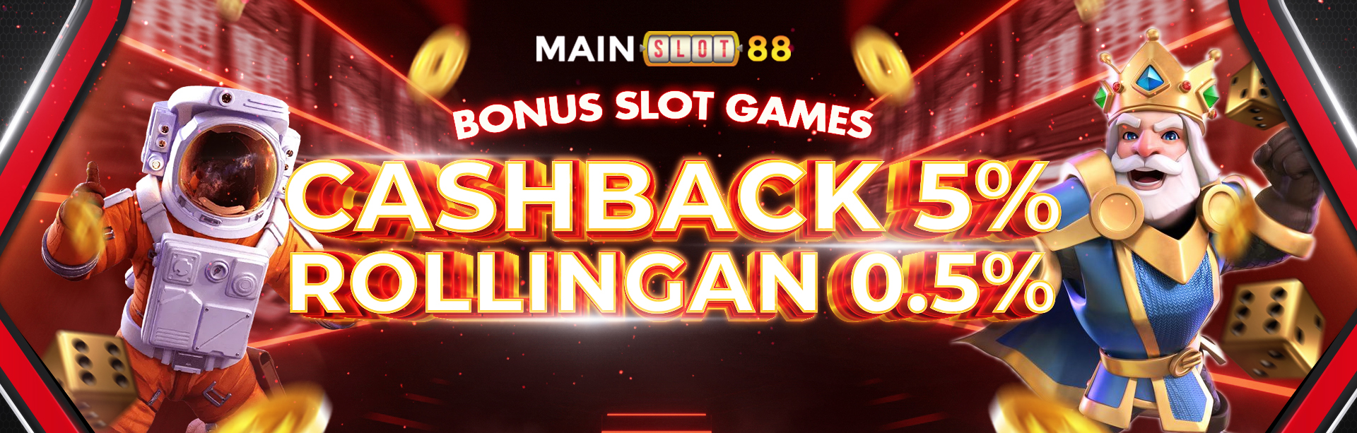 CASHBACK SLOT 5%	+ ROLLINGAN 0,5%